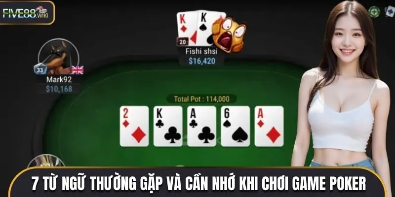 7 từ ngữ thường gặp và cần nhớ khi chơi game poker