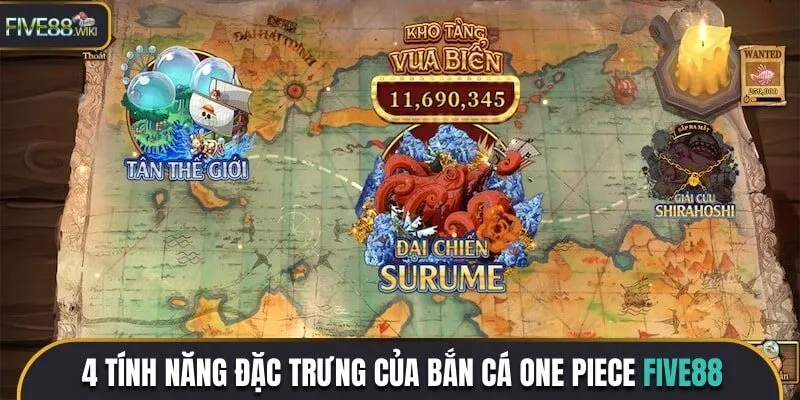 Danh sách 4 tính năng đặc trưng của bắn cá One Piece Five88